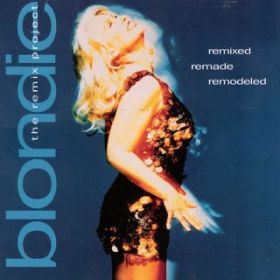 Ao - Remixed Remade Remodeled - The Blondie Remix Project / ufB