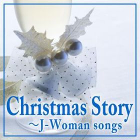 Ao - Christmas Story `J-Woman Songs / u`qhntr
