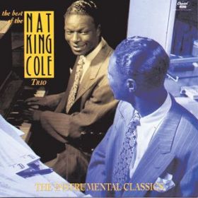 Ao - The Best Of The Nat King Cole Trio: Instrumental Classics / ibgELOER[EgI
