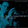 Ao - This Time The Dream's On Me: Chet Baker Quartet Live (VolD 1) / Chet Baker Quartet