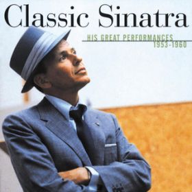 Ao - Classic Sinatra - His Great Performances 1953-1960 / tNEVig