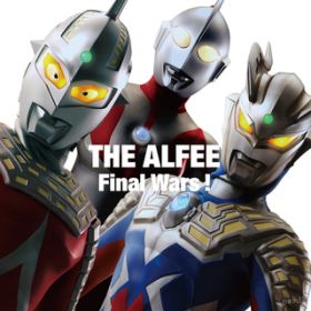 Ao - Final Wars ! ^ xn߂悤(A) (c^w My Truth) / THE ALFEE