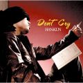 HAN-KUN(ÓT)̋/VO - Don't Cry