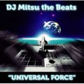 Ao - UNIVERSAL FORCE / DJ Mitsu the Beats