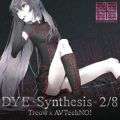 Ao - DYE -Synthesis- 2^8 / AVTechNO!