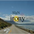 SIgNの曲/シングル - irony