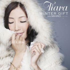 WINTER GIFT with MIHIRO `}C` / Tiara